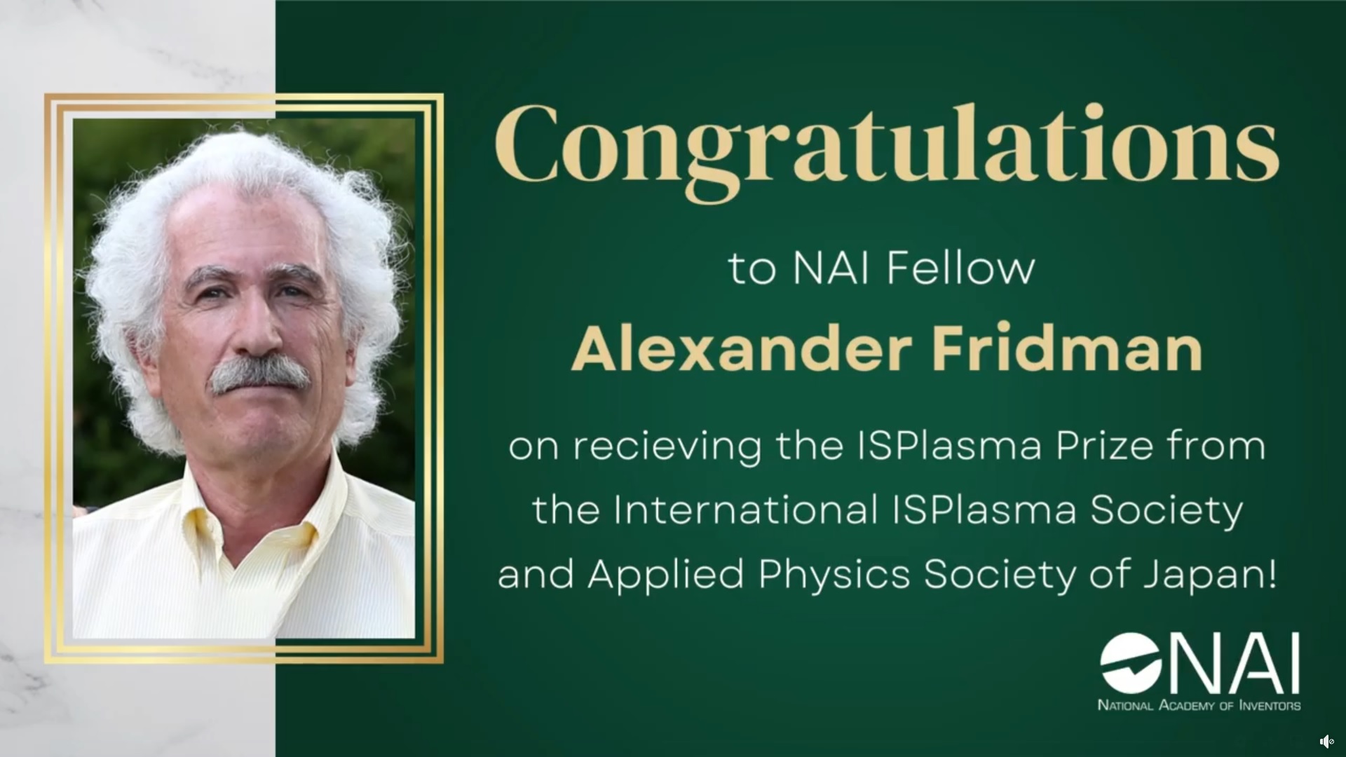 The 2022 ISPlasma Prize was awarded to Professor Alexander Fridman from Drexel University.