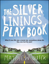 Matthew Quick Silver Linings Playbook