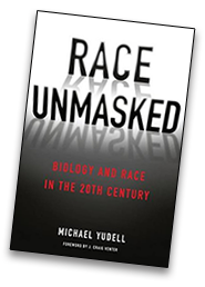 Book Cover: Race Unmasked by Michael Yudell