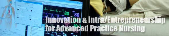 Innovation & Intra/Entrepreneurship for Advanced Practice Nursing