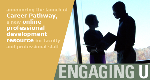 Announcing the launch of Career Pathway, a new online professional development resource for faculty and professional staff.