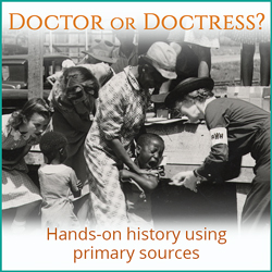 Explore: Doctor or Doctress? web resource exploring history through the eyes of women physicians