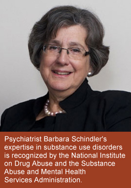 Psychiatrist Barbara Schindler's expertise in substance use disorders is recognized by the National Institute on Drug Abuse and the Substance Abuse and Mental Health Services Administration.