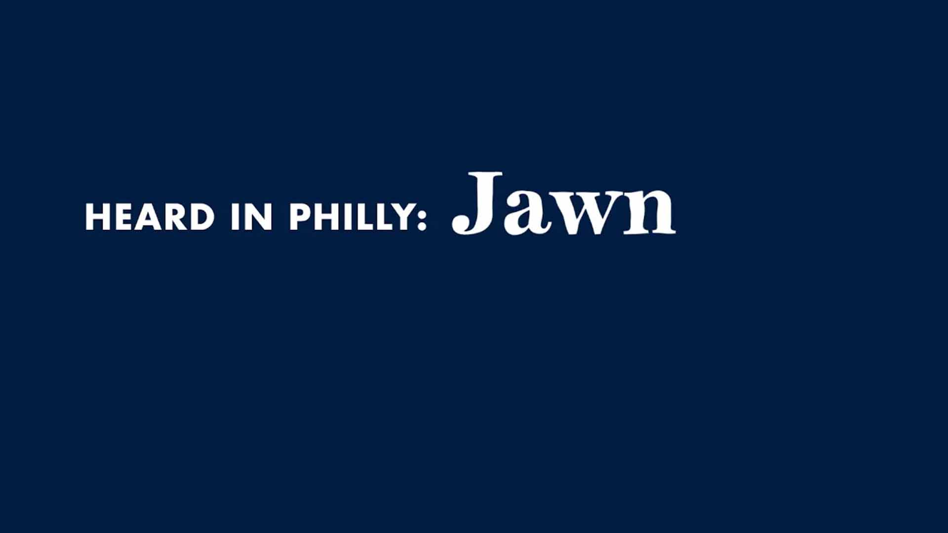 Heard in Philly: Jawn