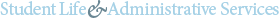 Student Life & Administrative Services