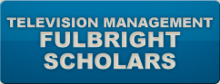 Television Management Fulbright Scholars