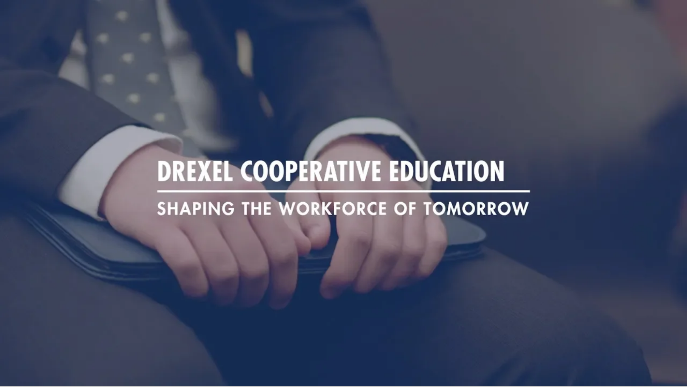 Drexel Cooperative Education: Shaping the Workforce of Tomorrow.