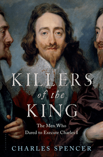 Killers of the King by Charles Spencer