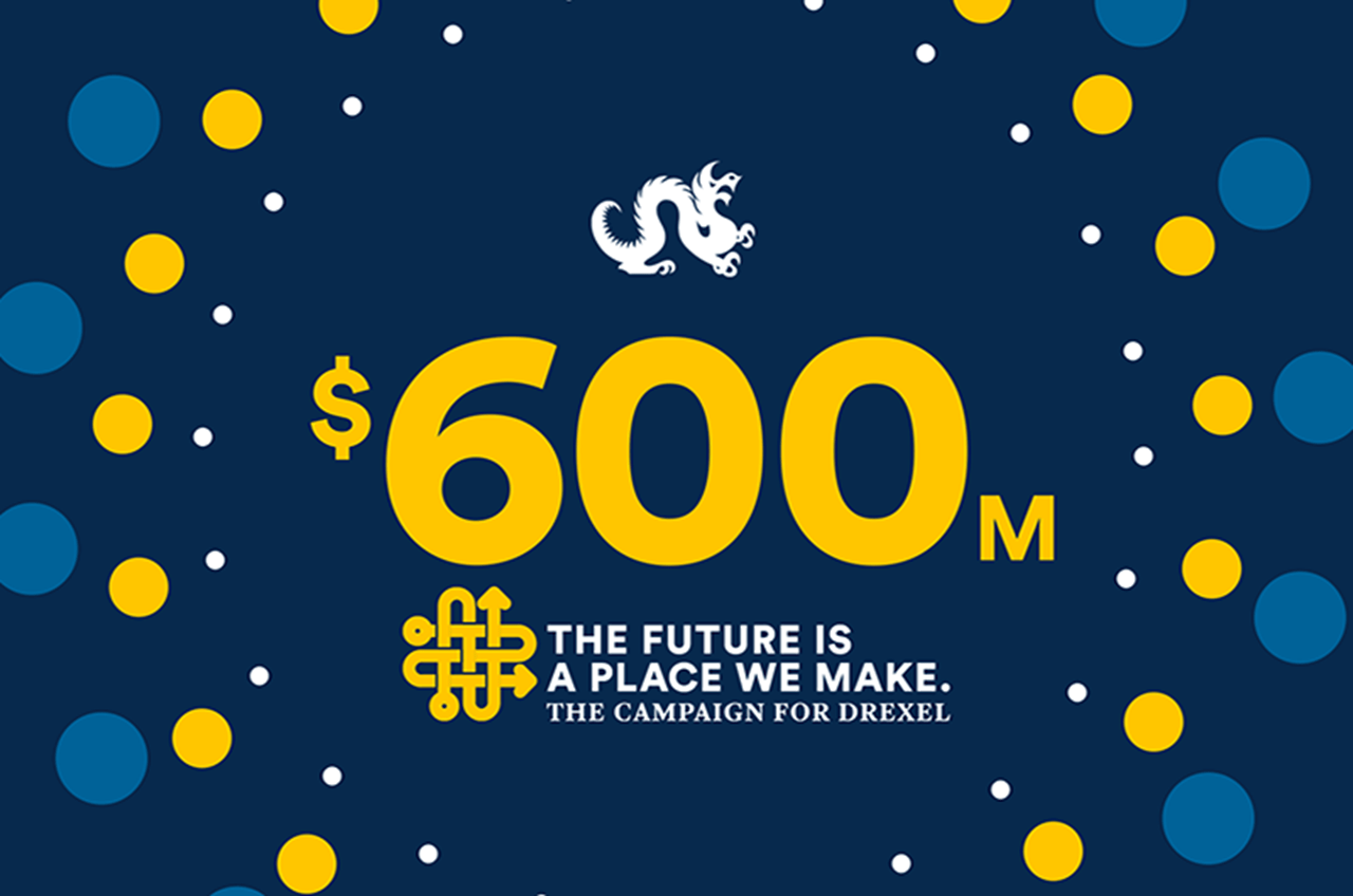 Drexel supporters have carried the University’s most ambitious fundraising campaign past its three-quarter mark. 