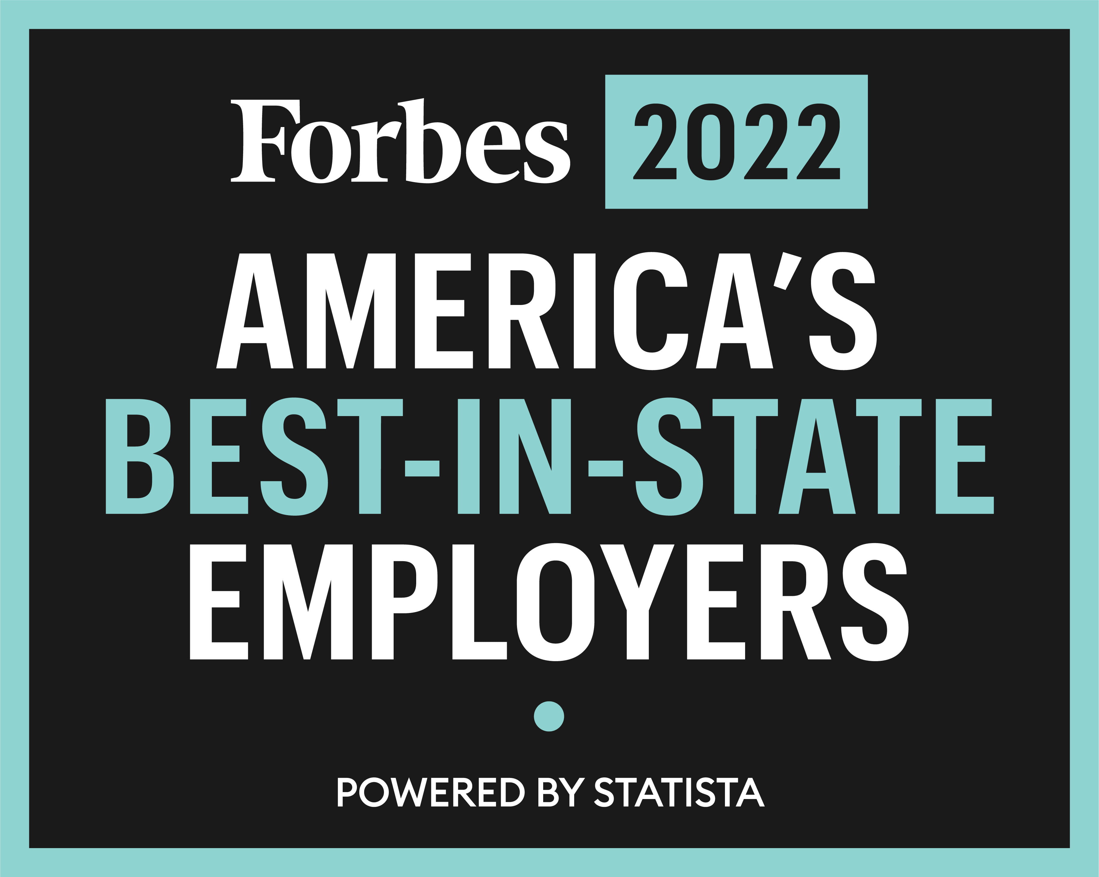 Blue and white text on a black background reading: Forbes 2022 America's Best-in-State Employers.