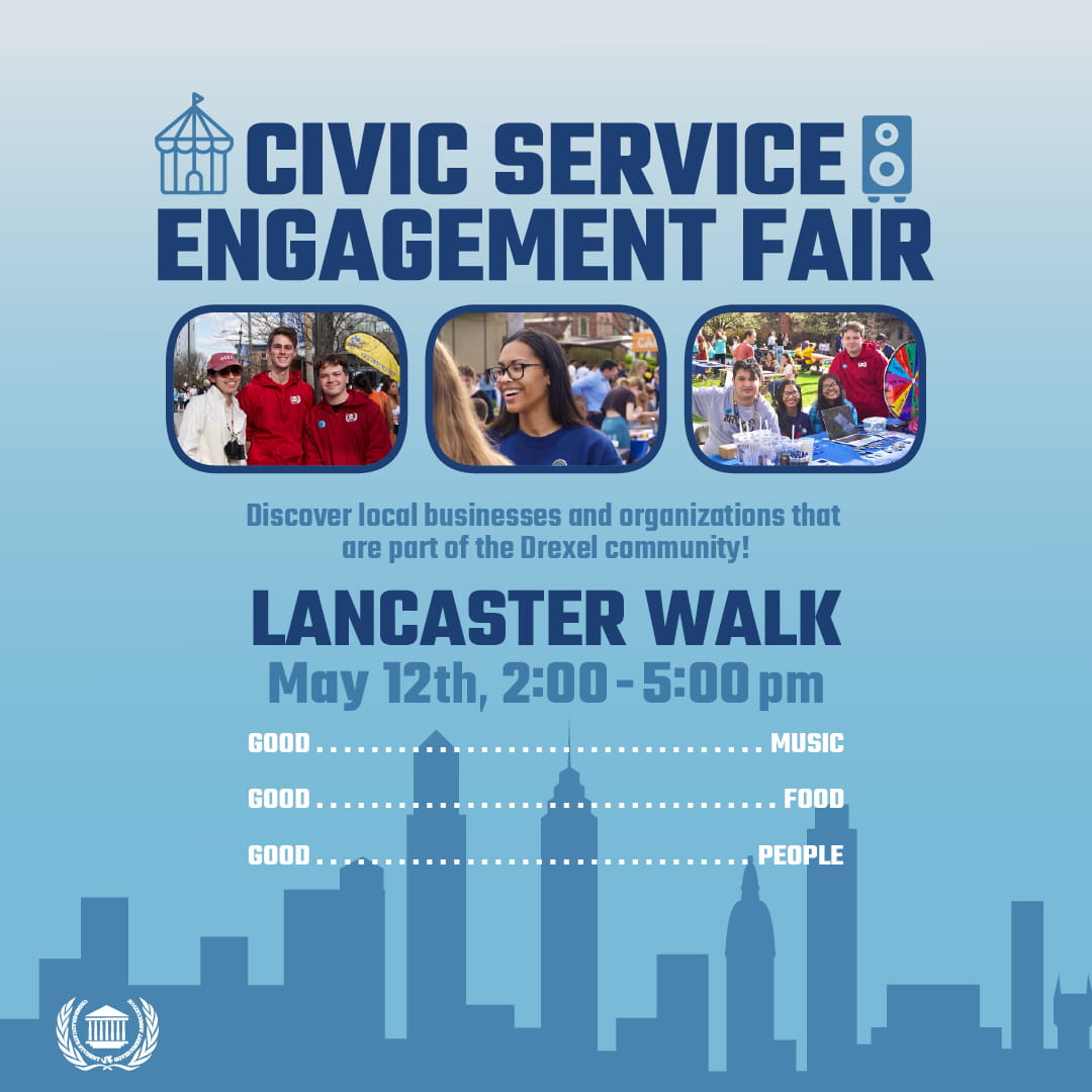 Civic Service Engagement Fair. Discover local businesses and organizations that are part of the Drexel community! Lancaster Walk. May 12th, 2:00–5:00 PM. Good...music. Good...food. Good....people.