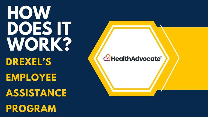 How Does It Work? Drexel's Employee Assistance Program.