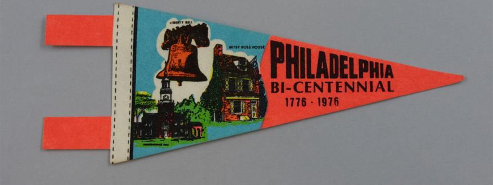 Pennant reading "Philadelphia Bicentennial 1776-1976"