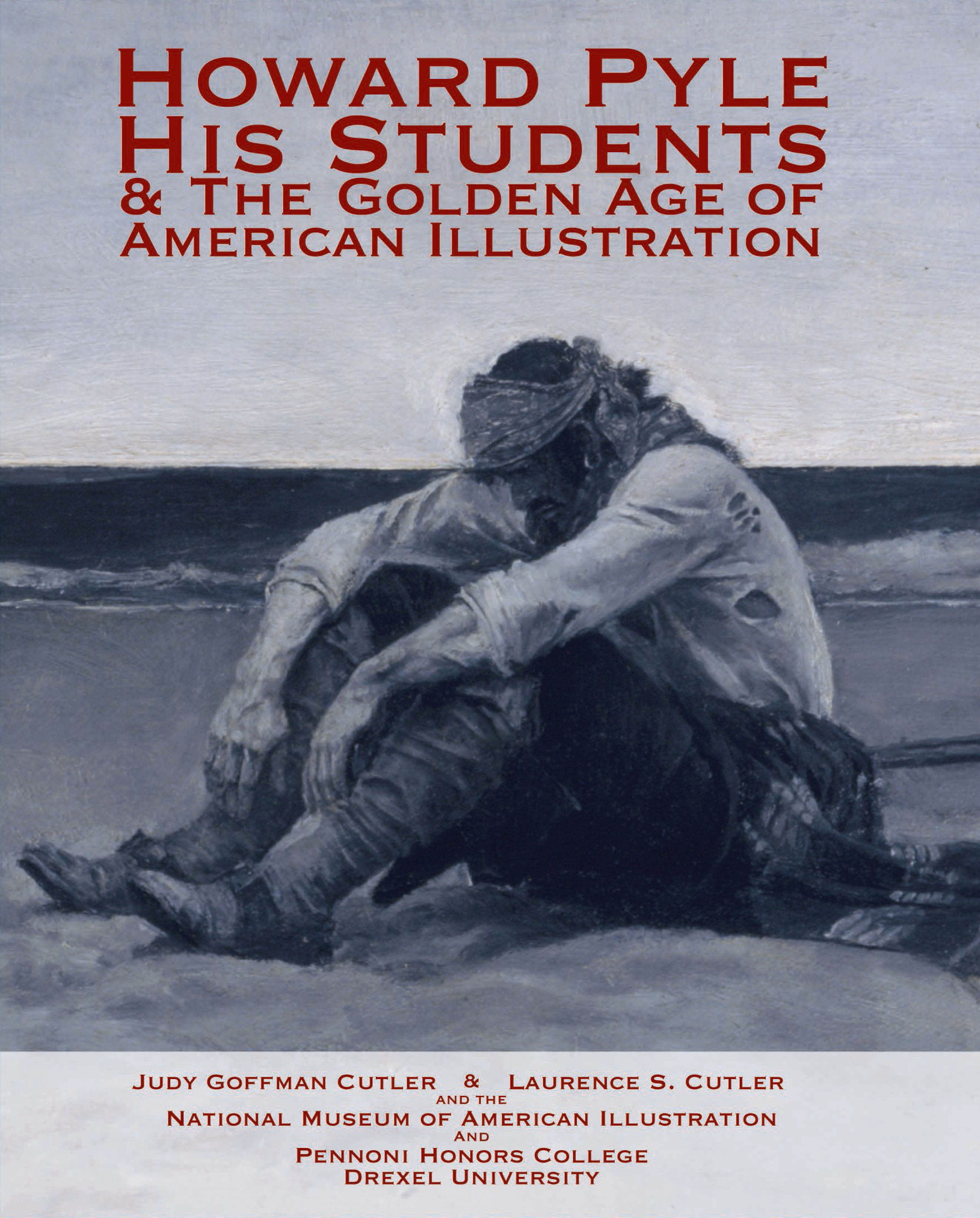 Howard Pyle, His Students & The Golden Age of American Illustration