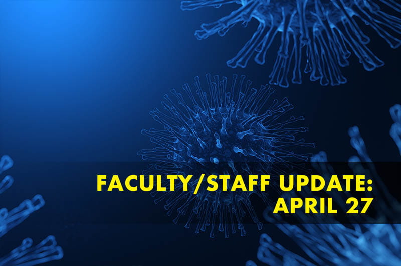 Rendering of coronavirus with the text faculty/staff update April 27