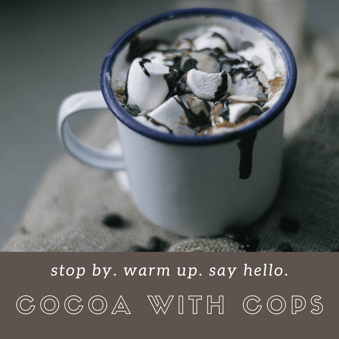 Cocoa with cops. 