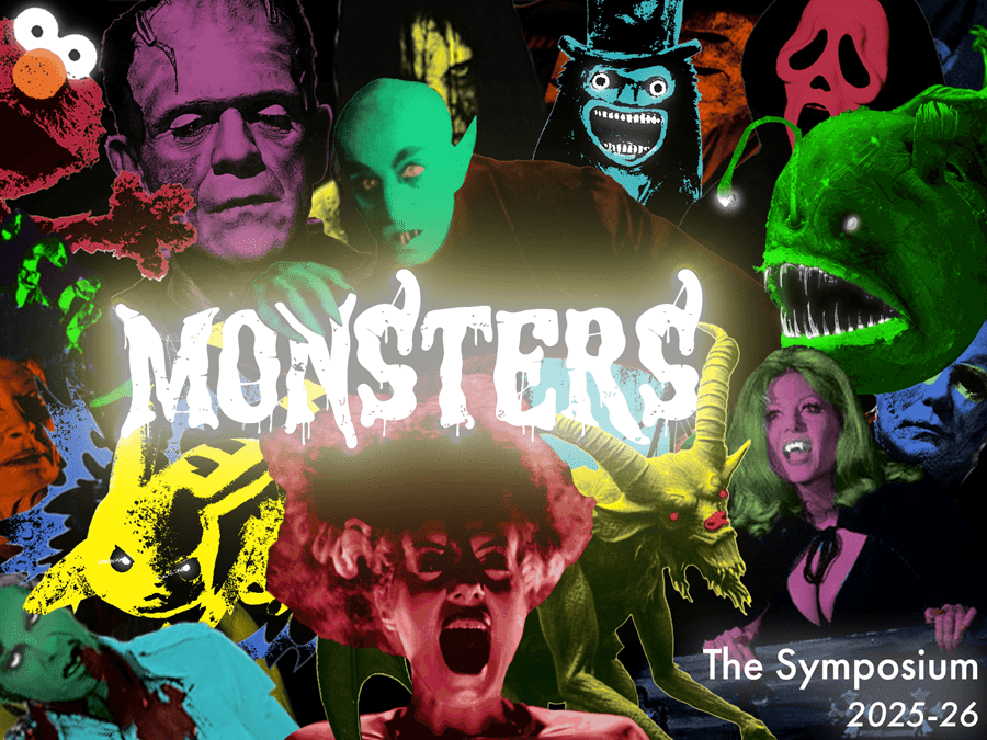 Symposium 25-26: monsters. Showing images of many different monsters across different genres, including Frankenstein, pikachu, an angler fish