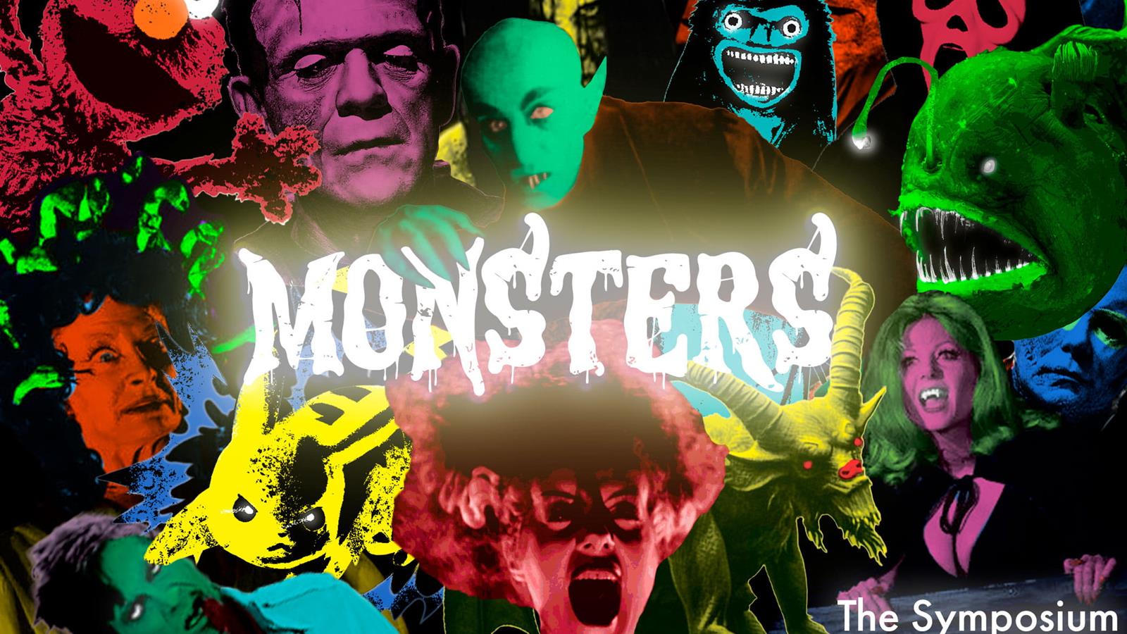 Symposium 25-26: monsters. Showing images of many different monsters across different genres, including Frankenstein, pikachu, an angler fish