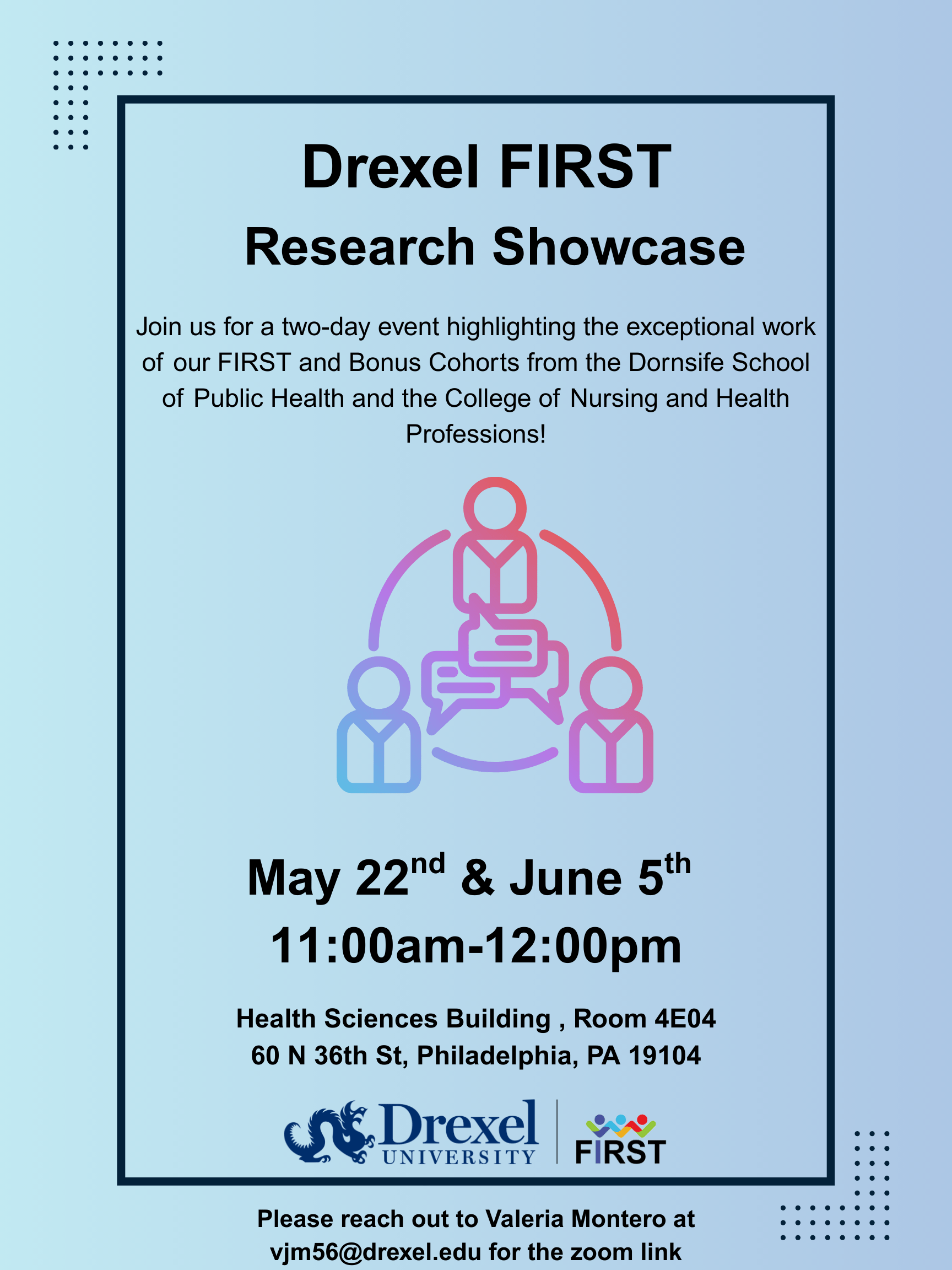 Join us for a two-day event celebrating the innovative research of the FIRST and Bonus Cohorts from the Dornsife School of Public Health and the College of Nursing and Health Professions.