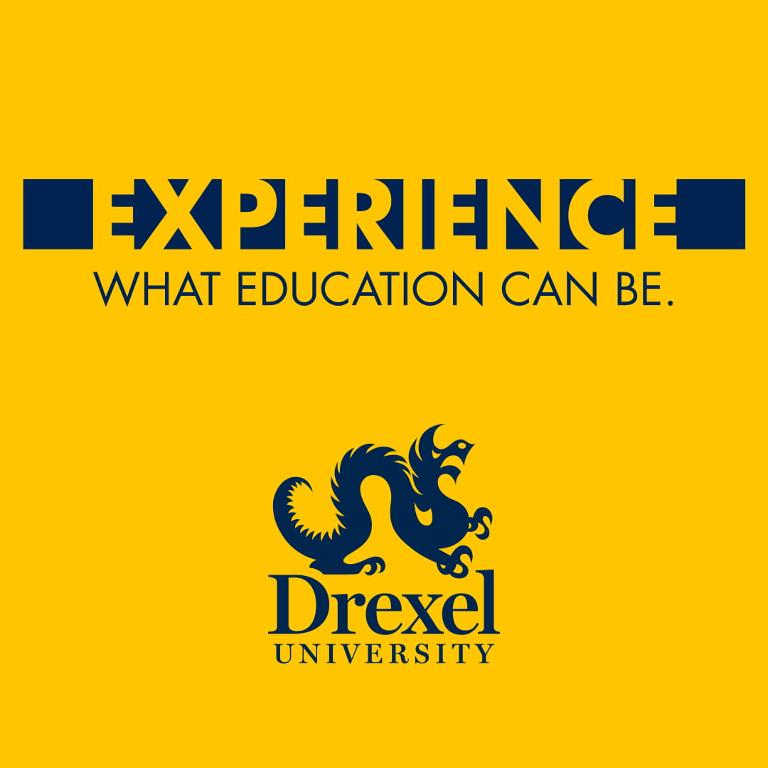 Experience what education can be. Drexel University