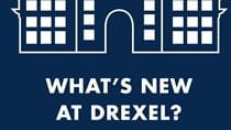 What&#39;s New at Drexel?
