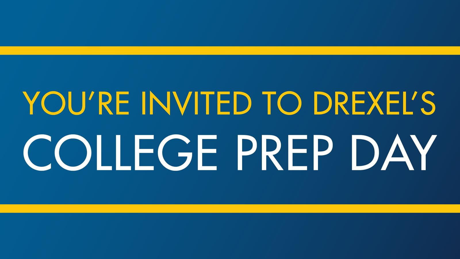 You're Invited to Drexel's College Prep Day