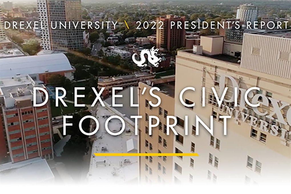 Aerial view of University Crossings building with the text &quot;Drexel University/2022 President&#39;s Report. Drexel&#39;s Civic Footprint.&quot;
