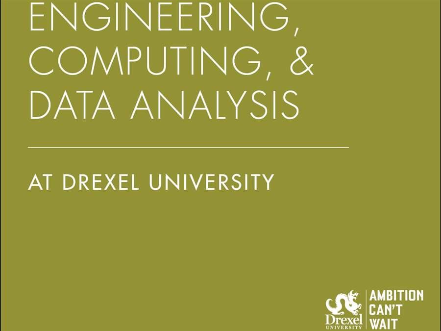 Engineering, Computing and Data Analysis at Drexel University