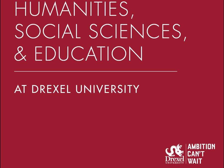 Humanities, Social Sciences and Education at Drexel University