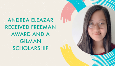 Andrea Eleazar received Freeman Award and a Gilman Scholarship 