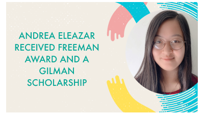 Andrea Eleazar received Freeman Award and a Gilman Scholarship 