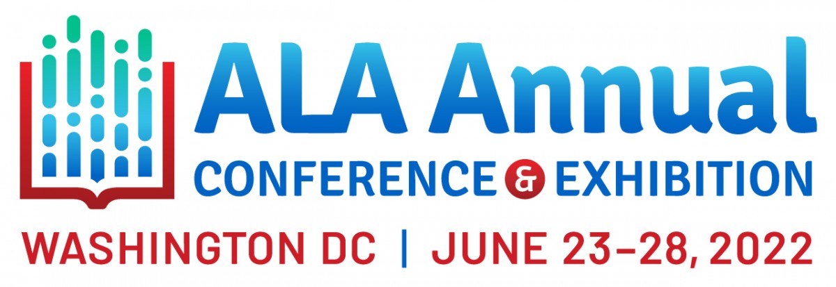 ALA Annual Conference & Exhibition Washington DC June 23 to 28 2022