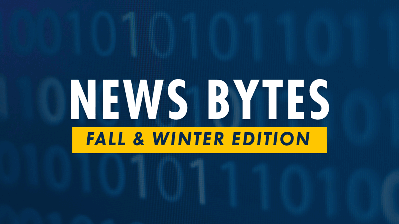 News Bytes Fall and Winter Edition graphic