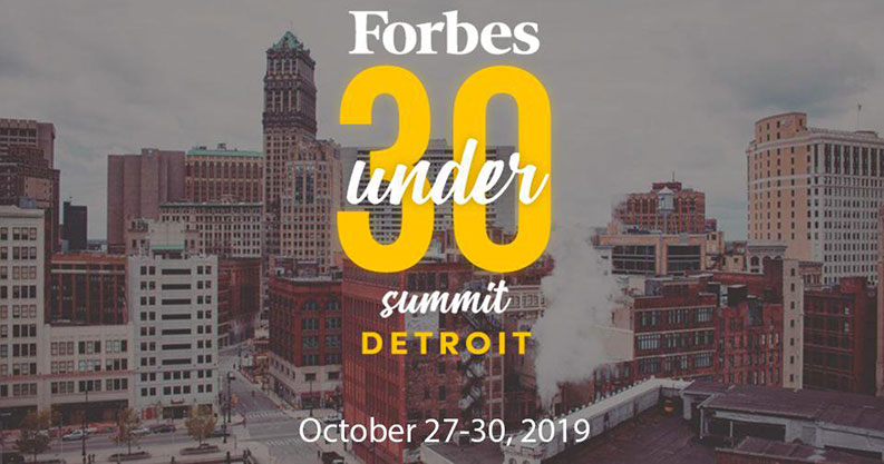 Forbes Under 30 Summit Detroit October 27-30, 2019