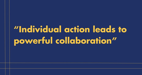 Graphic stating "Individual action leads to powerful collaboration"