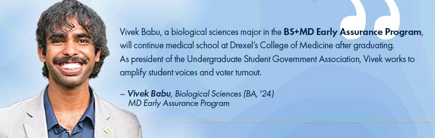 Drexel University's College of Arts and Sciences offers pre-professional programs in Medicine and Law for undergraduate students