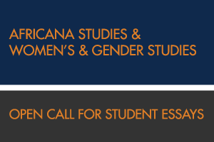 Africana Studies and Women's and Gender Studies Open Call for Student Essays