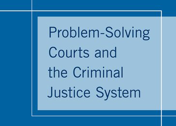 Book Cover - Problem-Solving Courts and the Criminal Justice System