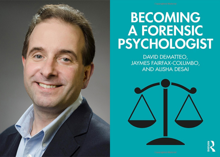 David DeMatteo, JD, PhD, ABPP - Becoming a Forensic Psychologist
