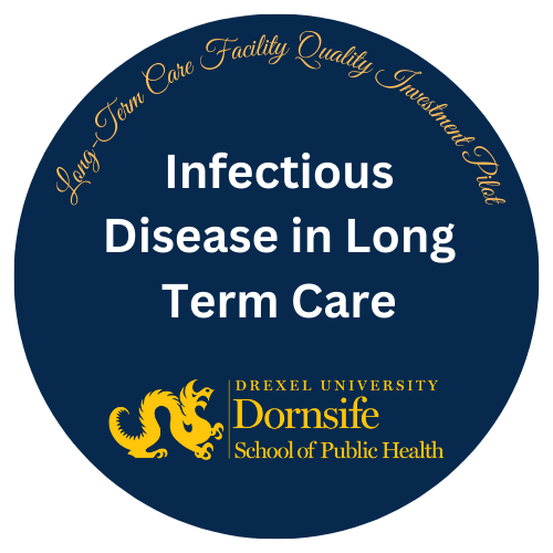 Drexel Dornsife digital badge for earning the Infectious Disease in Long Term Care Micro-Credential