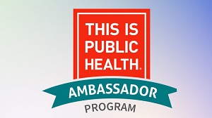 This is Public Health Ambassador Program