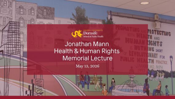 Jonathan Mann Health and Human Rights Memorial Lecture at the Dornsife School of Public Health