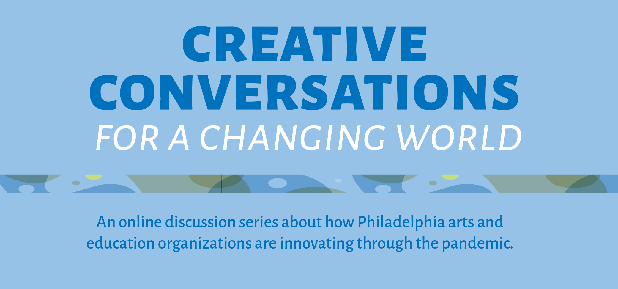 Creative Conversations for a Changing World