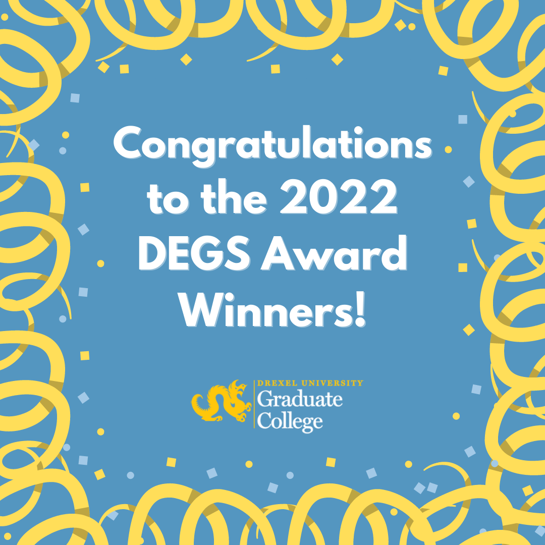 DEGS 2022 Award Recipients | Graduate College | Drexel University