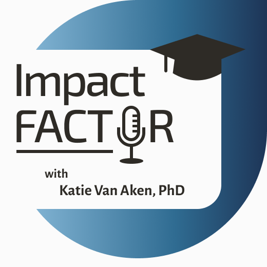 Impact Factor Podcast with Katie Van Aken, PhD