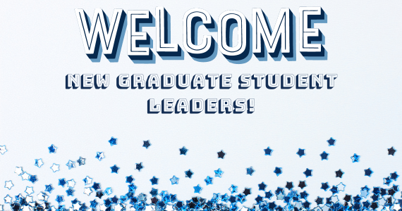 Welcome New Graduate Student Leaders | Office of Graduate Studies ...