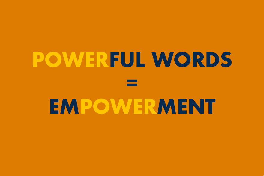 powerful words = empowerment