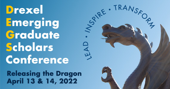 Drexel Emerging Graduate Scholars Conference April 13-14, 2022