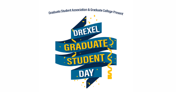 Graduate Student Association and Graduate College Presents Drexel Graduate Student Day