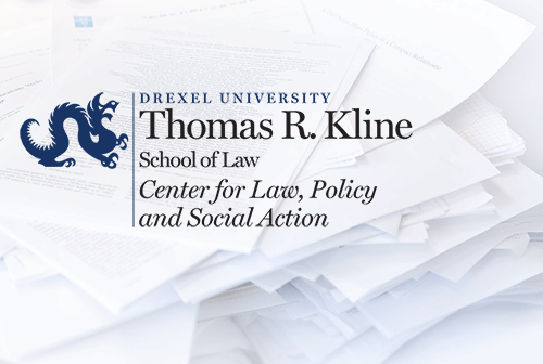 Drexel University Thomas R. Kline School of Law Center for Law, Policy and Social Action